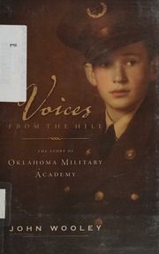 Voices From The Hill The Story Of Oklahoma Military Academy Wooley