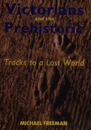 Victorians And The Prehistoric Tracks To A Lost World Freeman