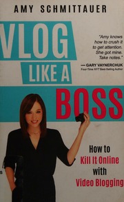 Vlog Like A Boss How To Kill It Online With Video Blogging Schmittauer