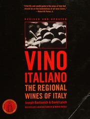 Vino Italiano The Regional Wines Of Italy Rev And Updated Ed Bastianich