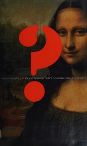 Vanished Smile The Mysterious Theft Of Mona Lisa 1st Ed Scotti