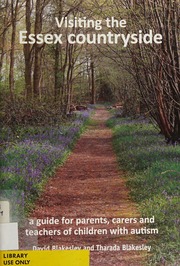 Visiting The Essex Countryside A Guide For Parents Carers And Teachers Of Children With Autism Blakesley
