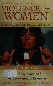 Violence Against Women In Families And Relationships Volume I Victimization And The Community Response Stark