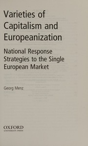 Varieties Of Capitalism And Europeanization National Response Strategies To The Single European Market Menz
