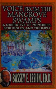 Voice From The Mangrove Swamps A Narrative Of Memories Struggles And Triumph Essien