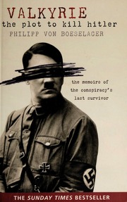 Valkyrie The Plot To Kill Hitler None Boeselager Philipp Leopold Antonius Hubertus