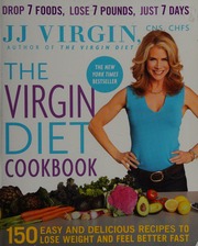 The Virgin Diet Cookbook 150 Easy And Delicious Recipes To Lose Weight And Feel Better Fast Virgin