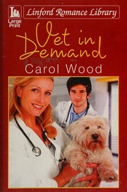 Vet In Demand Large Print Edition Wood Carol Writer Of Love Stories