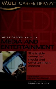 Vault Career Guide To Media And Entertainment The Inside Scoop On Media And Entertainment Careers 2nd Edition Mulpuru