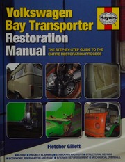 Volkswagen Bay Transporter Restoration Manual The Stepbystep Guide To The Entire Restoration Process Gillett