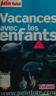 Vacances Avec Les Enfants 20112012 Petit Fute Thematiques Collectif