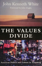 The Values Divide American Politics And Culture In Transition 1st Edition White