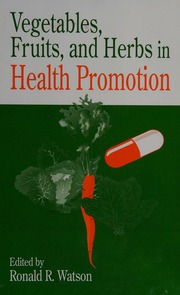 Vegetables Fruits And Herbs In Health Promotion Watson Ronald R Ronald Ross