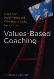 Valuesbased Coaching A Guide For Social Workers And Other Human Service Professionals Edelson