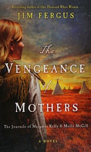 The Vengeance Of Mothers The Journals Of Margaret Kelly Molly Mcgill Fergus
