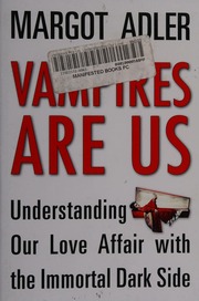 Vampires Are Us Understanding Our Love Affair With The Immortal Dark Side Adler