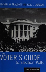 The Voters Guide To Election Polls 4th Ed Traugott Michael W