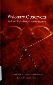 Visionary Observers Anthropological Inquiry And Education Cherneff