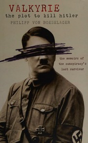Valkyrie The Plot To Kill Hitler Boeselager Philipp Leopold Antonius Hubertus