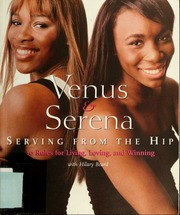 Venus Serena Serving From The Hip Ten Rules For Living Loving And Winning Williams