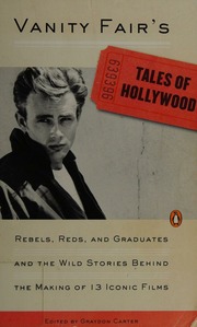 Vanity Fairs Tales Of Hollywood Rebels Reds And Graduates And The Wild Stories Behind The Making Of 13 Iconic Films Carter