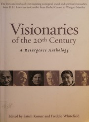 Visionaries Of The 20th Century A Resurgence Anthology Satish Kumar
