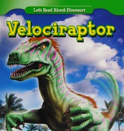 Velociraptor Mattern Joanne 1963 Author Magniat Jeffrey Illustrator