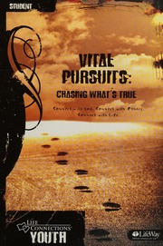 Vital Pursuits Chasing Whats True Connect With God Connect With Others Connect With Life Student Edition Unknown