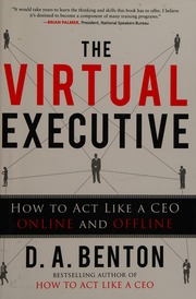 The Virtual Executive How To Act Like A Ceo Online And Offline Benton