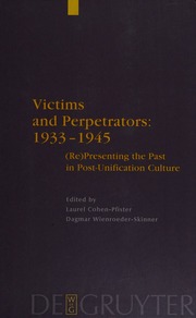 Victims And Perpetrators 19331945 Representing The Past In Postunification Culture 1 Auflage Cohenpfister