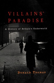 Villains Paradise A History Of Britains Underworld Thomas
