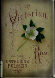 A Victorian Rose Palmer Catherine 1956