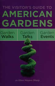 The Visitors Guide To American Gardens 2012 Garden Walks Garden Talks Garden Events Sharp