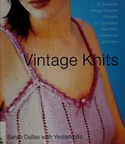 Vintage Knits 30 Exquisite Vintageinspired Patterns For Cardigans Twin Sets Crewnecks And More 1st Fireside Ed Edition Dallas