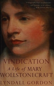 Vindication A Life Of Mary Wollstonecraft Gordon Lyndall Gordon