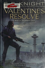 Valentines Resolve A Novel Of The Vampire Earth Knight E E