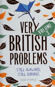 Very British Problems Making Life Awkward For Ourselves One Rainy Day At A Time Volume Iii Temple