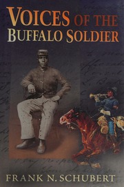 Voices Of The Buffalo Soldier Records Reports And Recollections Of Military Life And Service In The West 1st Ed Schubert