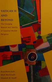 Vatican Ii And Beyond The Changing Mission And Identity Of Canadian Women Religious Brunojofre