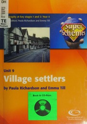 Village Settlers Unit 9 Geography At Key Stages 1 And 2 Years 4 Richardson