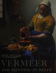Vermeer And Painting In Delft Ruger Axel Vermeer And The Delft School Exhibition 2001 Metropolitan Museum Of Art
