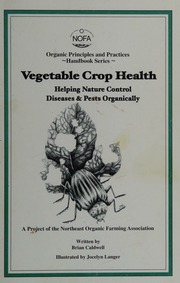 Vegetable Crop Health Helping Nature Control Diseases Pests Organically Caldwell