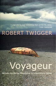 Voyageur Across The Rocky Mountains In A Birchbark Canoe Twigger