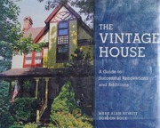 The Vintage House A Guide To Successful Renovations And Additions 1st Ed Hewitt
