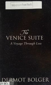 Venice Suite A Voyage Through Loss Bolger Dermot 1959