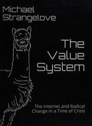 The Value System The Internet And Radical Change In A Time Of Crisis Strangelove