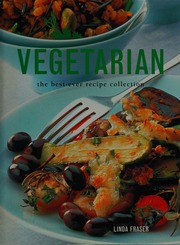 Vegetarian The Bestever Recipe Collection Fraser Linda