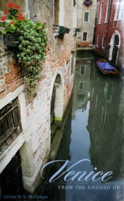 Venice From The Ground Up Mcgregor James H James Harvey 1946