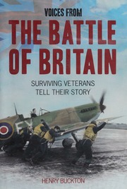 Voices From The Battle Of Britain Surviving Veterans Tell Their Story Buckton