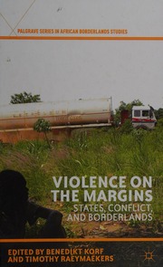 Violence On The Margins States Conflict And Borderlands Korf